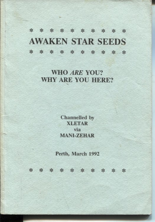 AWAKEN STAR SEEDS: WHO ARE YOU WHY ARE YOU HERE Channelled by Xletar Via Mani-Zehar