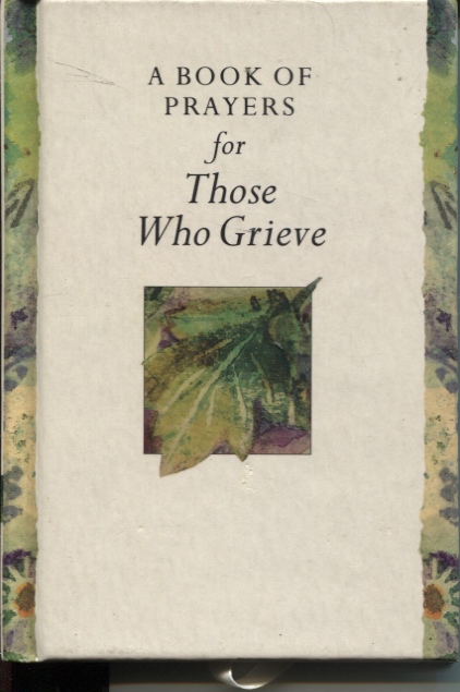 A Book of Prayers for Those Who Grieve