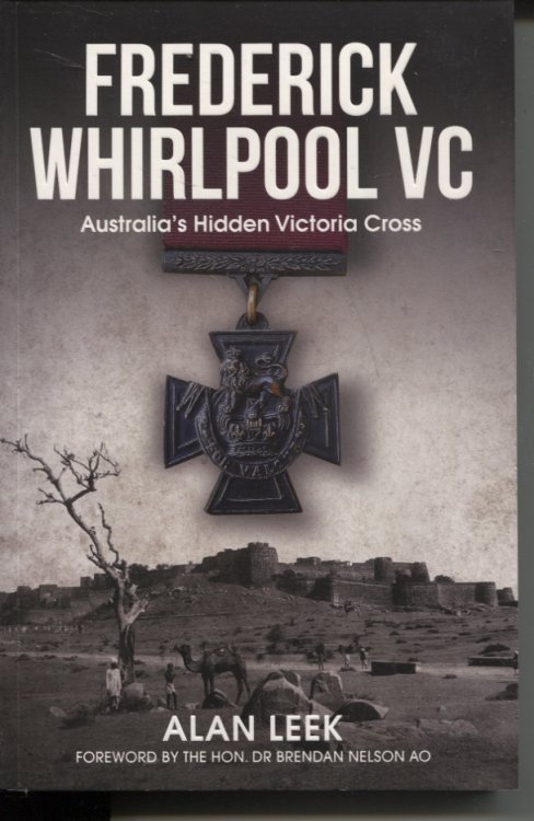 FREDERICK WHIRLPOOL VC: AUSTRALIA'S HIDDEN VICTORIA CROSS