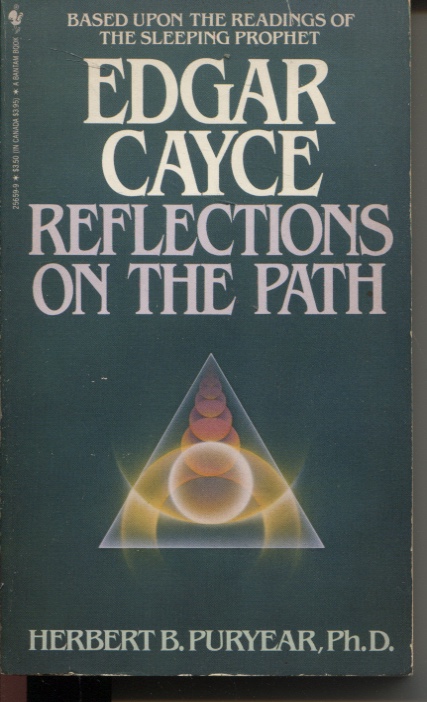 REFLECTIONS ON THE PATH: BASED ON THE EDGAR CAYCE READINGS