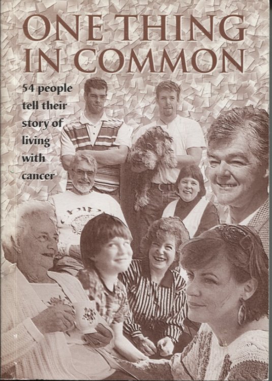 ONE THING IN COMMON 54 People Tell Their Story of Living with Cancer
