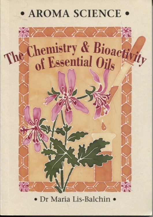 AROMA SCIENCE : THE CHEMISTRY & BIOACTIVITY OF ESSENTIAL OILS