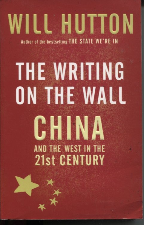 THE WRITING ON THE WALL: CHINA AND THE WEST IN THE 21ST CENTURY