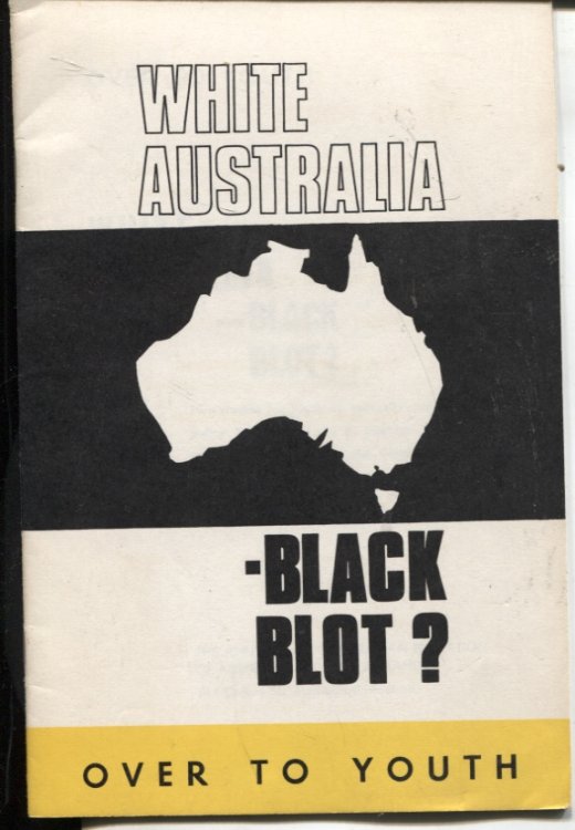 WHITE AUSTRALIA - BLACK BLOT Two Studies Designed for Youth on Australia's Immigration Policy. Suitable for Use At Weekend Camps and Conferencesm Weeknight and Sunday Meetingsm and Other Occasions