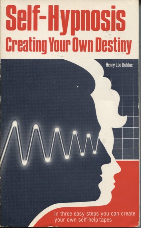 SELF-HYPNOSIS: CREATING YOUR OWN DESTINY