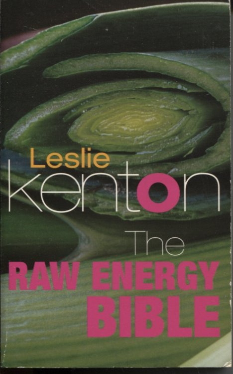 THE RAW ENERGY BIBLE Packed with Raw Energy Goodness and Food Combining Facts