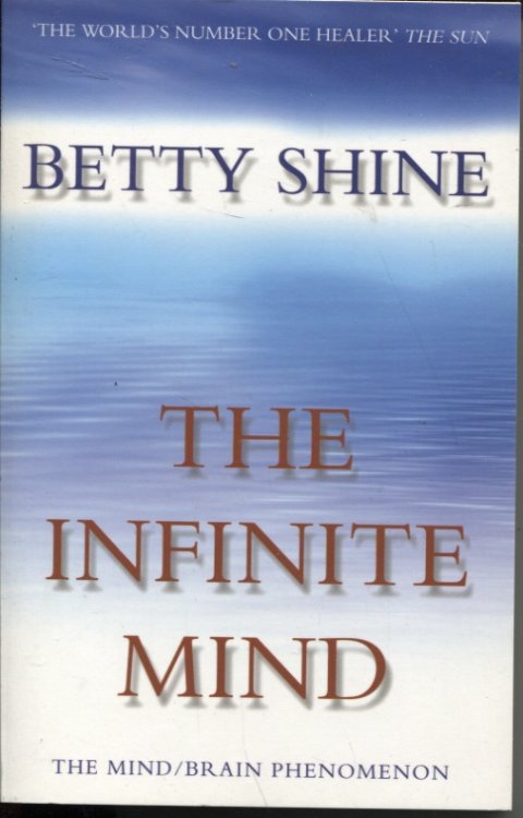 THE INFINITE MIND The Mind/Brain Phenomenon
