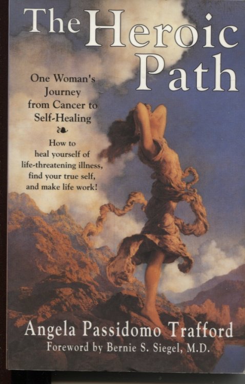 THE HEROIC PATH: ONE WOMAN'S JOURNEY FROM CANCER TO SELF-HEALING