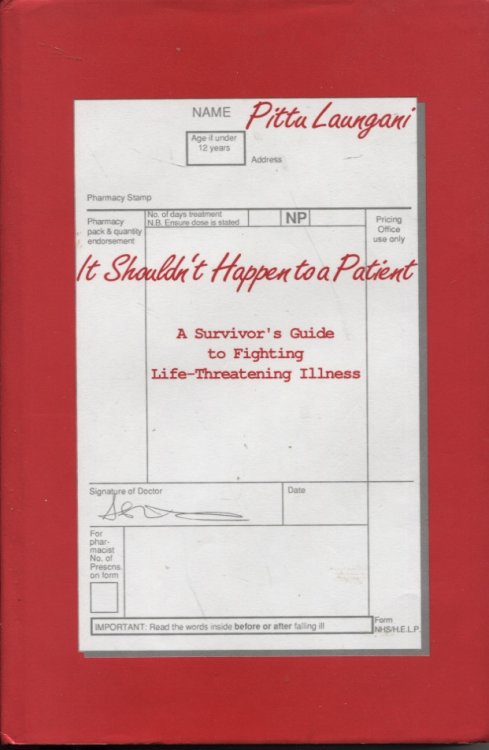 IT SHOULDN'T HAPPEN TO A PATIENT: A SURVIVOR'S GUIDE TO FIGHTING LIFE-THREATENING ILLNESS