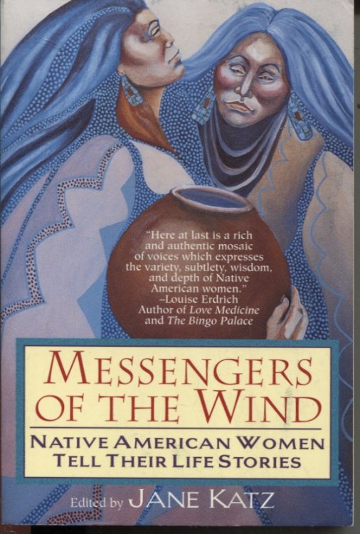 MESSENGERS OF THE WIND: NATIVE AMERICAN WOMEN TELL THEIR LIFE STORIES