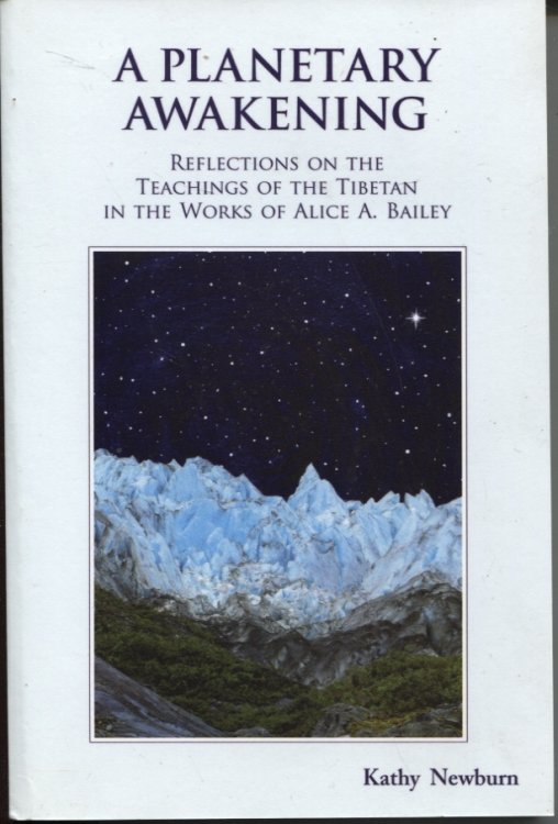 A PLANETARY AWAKENING: REFLECTIONS ON THE TEACHINGS OF THE TIBETAN IN THE WORKS OF ALICE A BAILEY