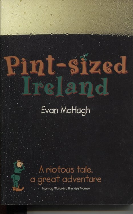 PINT SIZED IRELAND: A SEARCH FOR LOVE, LITERATURE AND THE PERFECT GUINNESS