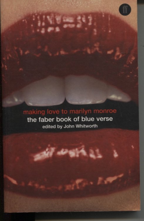 MAKING LOVE TO MARILYN MONROE: THE FABER BOOK OF BLUE VERSE