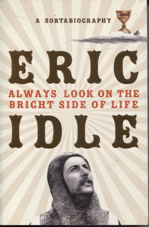 ALWAYS LOOK ON BRIGHT SIDE LIFE : A SORTABIOGRAPHY