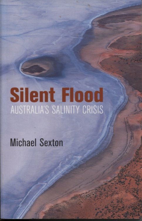 SILENT FLOOD: AUSTRALIA'S SALINITY CRISIS