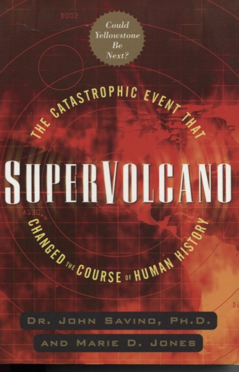 SUPERVOLCANO The Catastrophic Event That Changed the Course of Human History. (Could Yellowstone be Next )