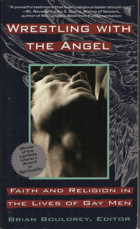 WRESTLING WITH THE ANGEL: FAITH AND RELIGION IN THE LIVES OF GAY MEN