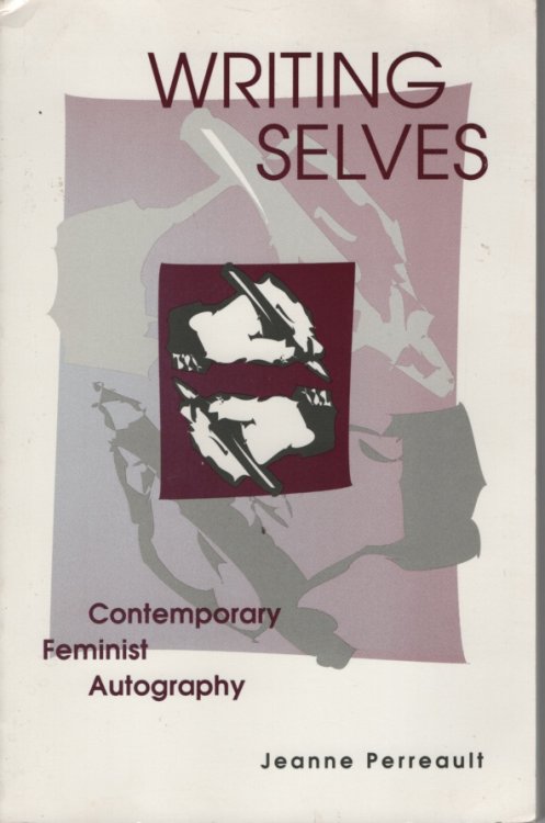 WRITING SELVES: CONTEMPORARY FEMINIST AUTOGRAPHY