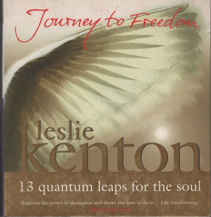 JOURNEY TO FREEDOM: 13 QUANTUM LEAPS FOR THE SOUL