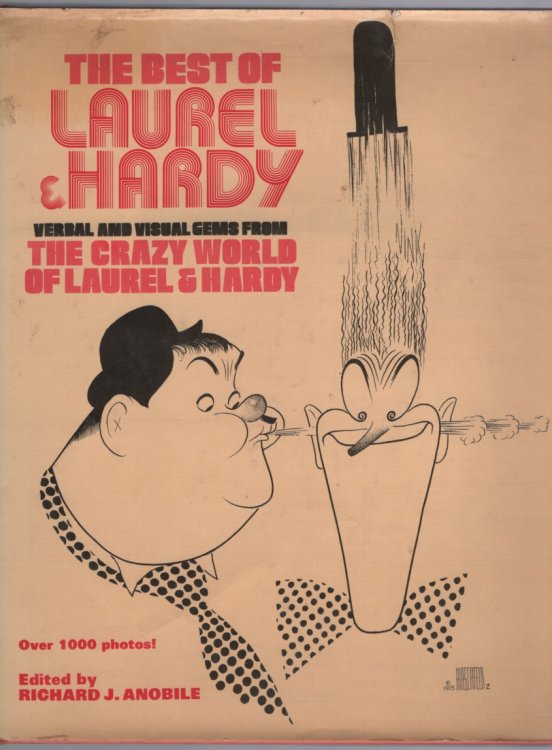 THE BEST OF LAUREL AND HARDY: VERBAL AND VISUAL GEMS FROM THE CRAZY WORLD OF LAUREL & HARDY A Darien House Book