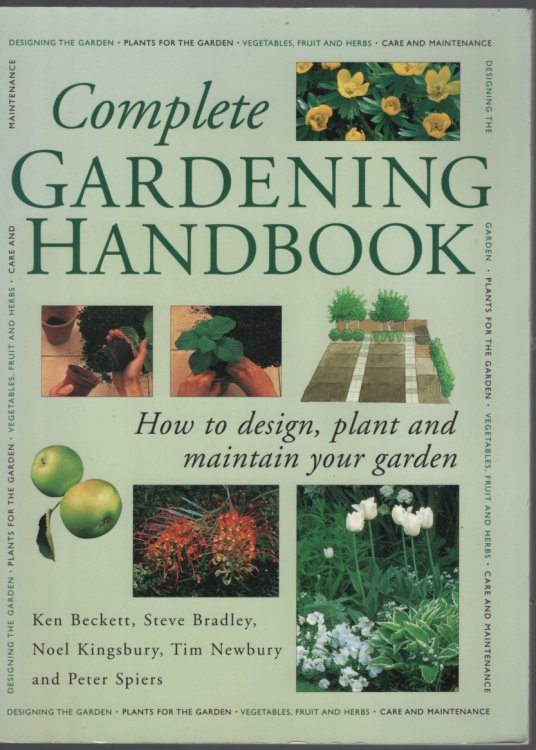 COMPLETE GARDENING HANDBOOK: HOW TO DESIGN, PLANT AND MAINTAIN YOUR GARDEN