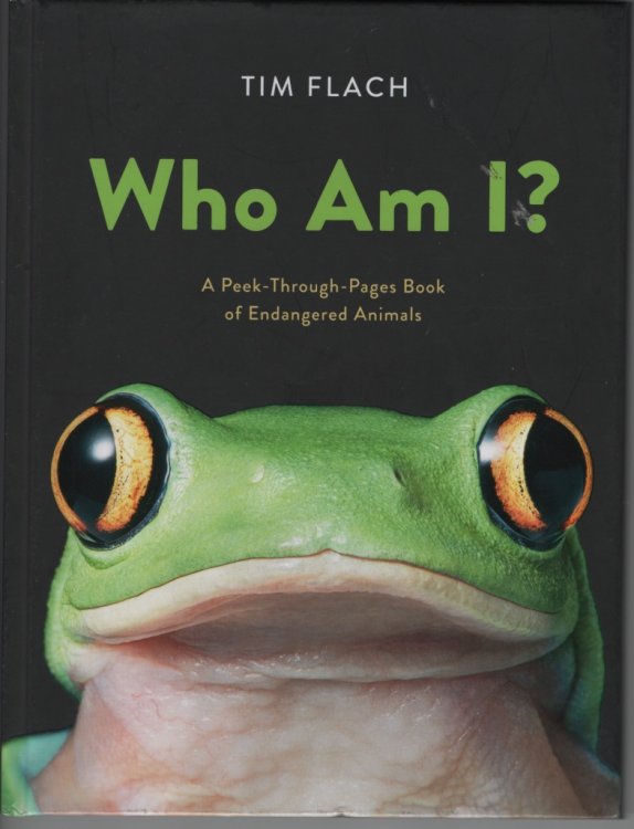 WHO AM I A PEEK-THROUGH-PAGES BOOK OF ENDANGERED ANIMALS