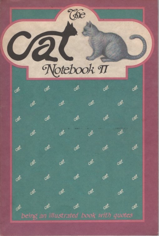 CAT NOTEBOOK II: BEING AN ILLUSTRATED BOOK WITH QUOTES