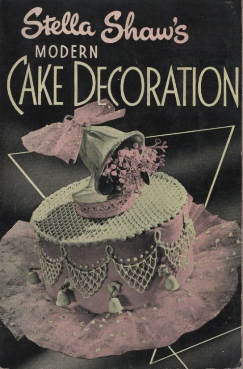 STELLA SHAW'S MODERN CAKE DECORATING