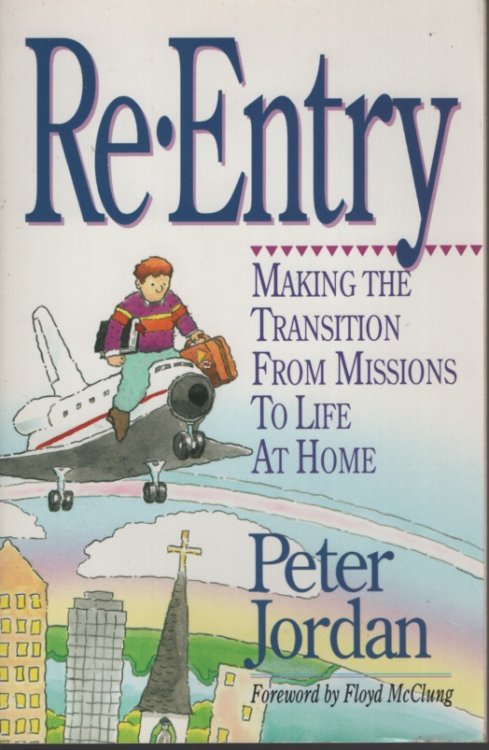 RE-ENTRY Making The Transition From Missions To Life At Home