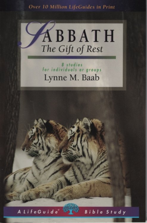 SABBATH THE GIFT OF REST 8 Studies for Individuals or Groups with Notes for Leaders