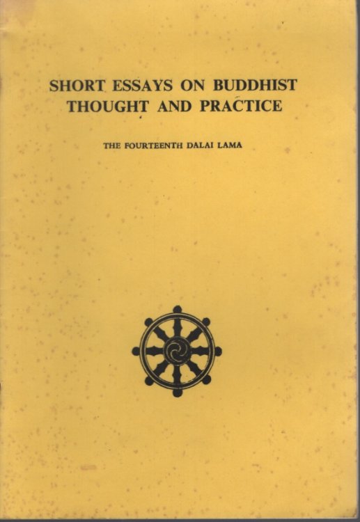 SHORT ESSAYS ON BUDDHIST THOUGHT AND PRACTICE The Fourteenth Dalai Lama