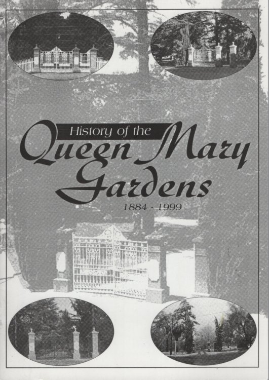 HISTORY OF THE QUEEN MARY GARDENS 1884-1999