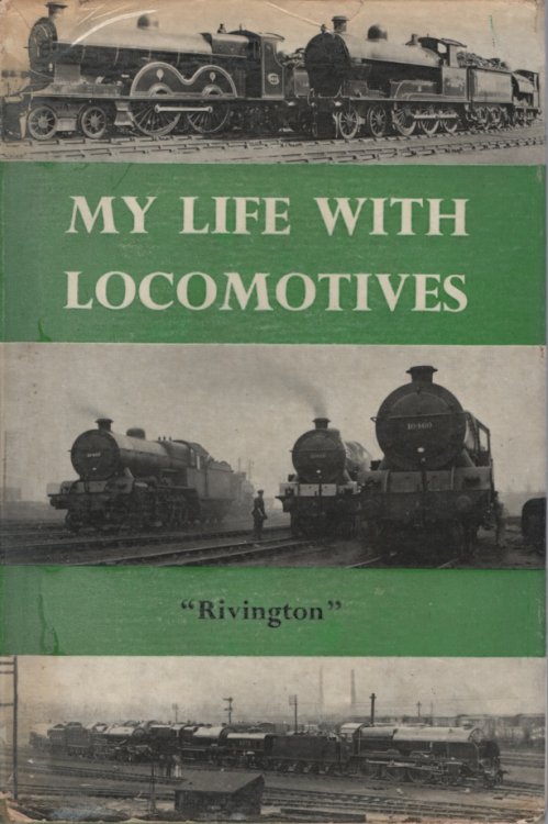 MY LIFE WITH LOCOMOTIVES A Retired Locomotive Engineer Looks Back