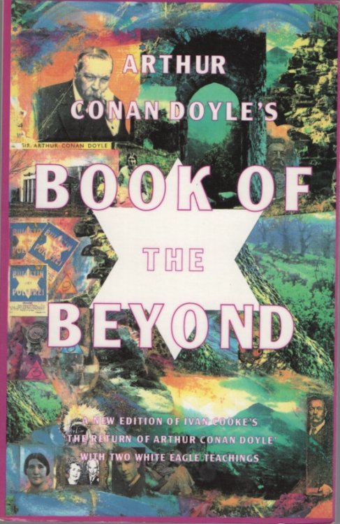 ARTHUR CONAN-DOYLE'S BOOK OF THE BEYOND A New Edition of Ivan Cooke's 