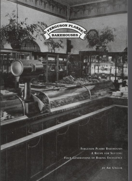 FERGUSON PLARRE BAKEHOUSES A RECIPE FOR SUCCESS : FOUR GENERATIONS OF BAKING EXCELLENCE