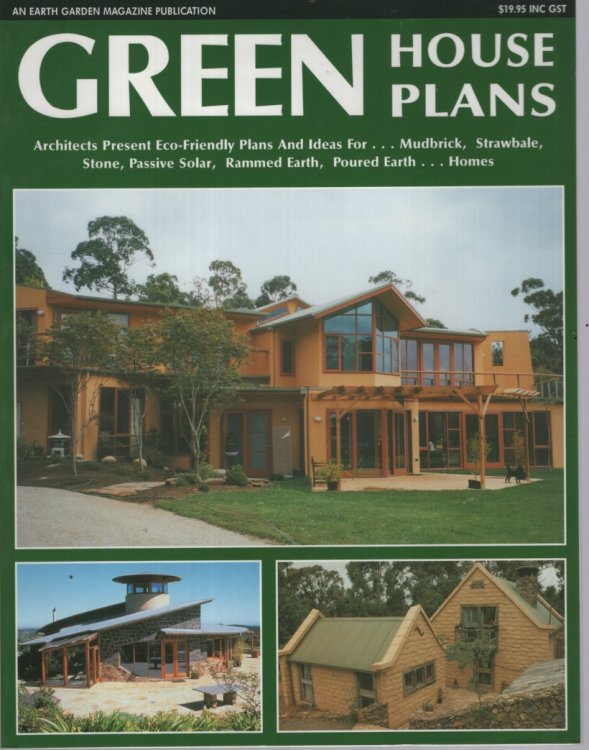 GREEN HOUSE PLANS Architects Present Eco-Friendly Plans and Ideas for . Mudbrick, Strawbale, Stone, Passive Solar, Rammed Earth, Poured Earth . Homes