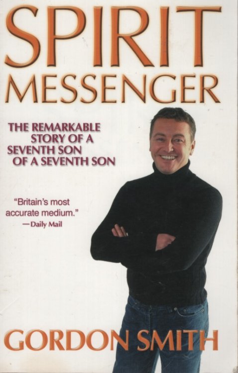 SPIRIT MESSENGER The Remarkable Story of a Seventh Son of a Seventh Son
