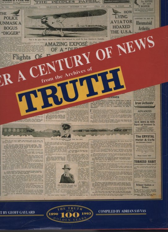 OVER A CENTURY OF NEWS FROM THE ARCHIVES OF TRUTH 1899 - 1993. Text by Geoff Gaylard