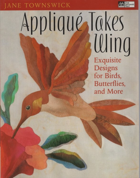 Appliqu Takes Wing Exquisite Designs for Birds, Butterflies and More