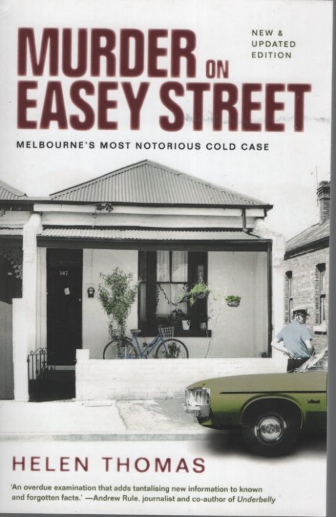 MURDER ON EASEY STREET: MELBOURNE'S MOST NOTORIOUS COLD CASE New Updated Edition