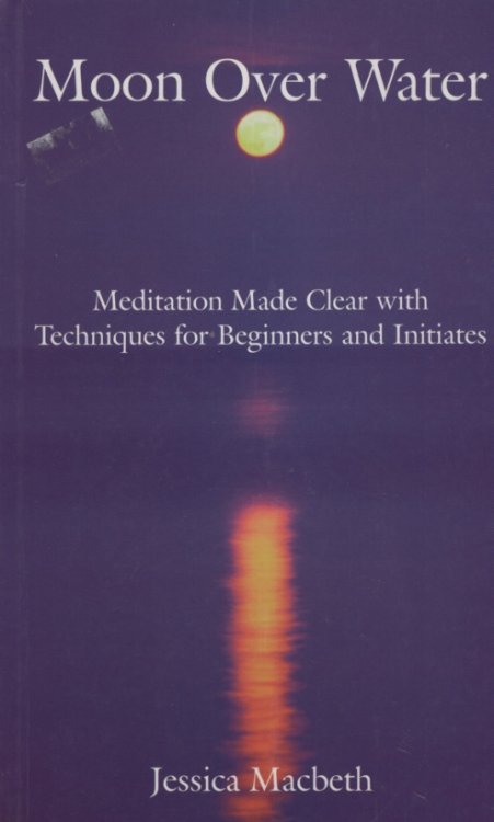 MOON OVER WATER : THE PATH OF MEDITATION