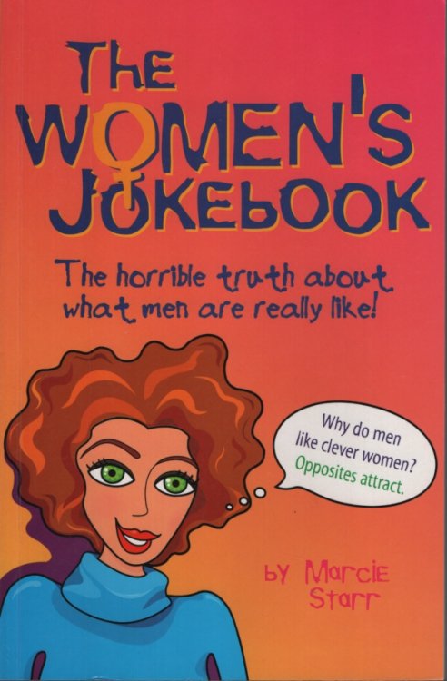 The Women's Jokebook The Horrible Truth about What Men Are Really Like!