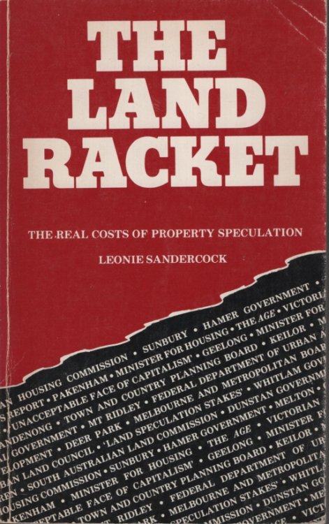 THE LAND RACKET : THE REAL COSTS OF PROPERTY SPECULATION