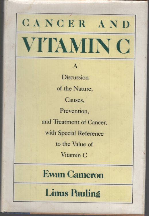 Cancer and Vitamin C A Discussion of the Nature, Causes, Prevention and Treatment of Cancer With Special Reference to the Value of Vitamin C