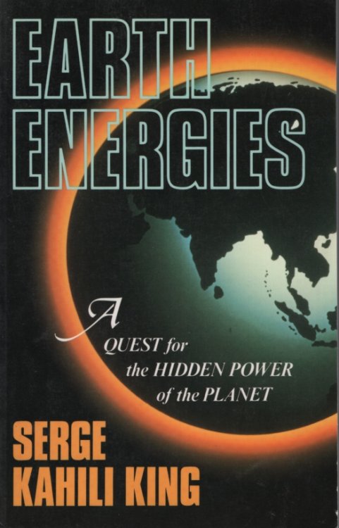 Earth Energies A Quest for the Hidden Power of the Planet