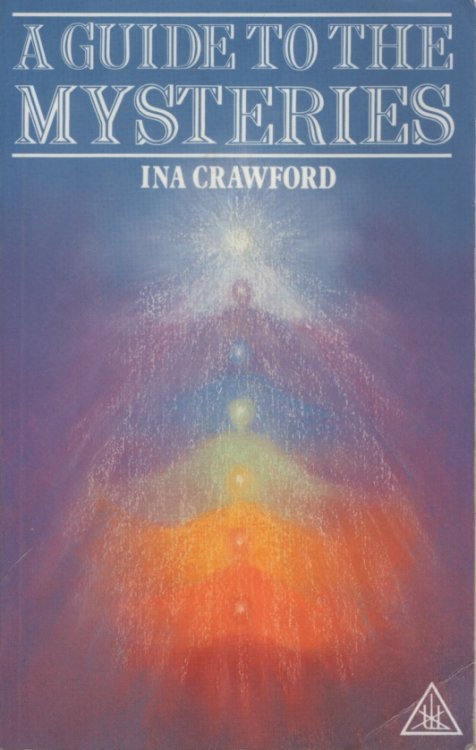 A GUIDE TO THE MYSTERIES An Ageless Wisdom Digest for the New Age