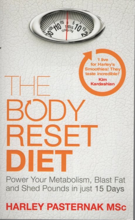 The Body Reset Diet Power Your Metabolism, Blast Fat, and Shed Pounds in Just 15 Days