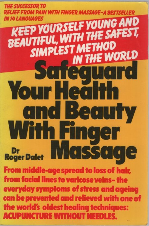 SAFEGUARD YOUR HEALTH AND BEAUTY WIT FINGER MASSAGE Translated by Linda Zuck