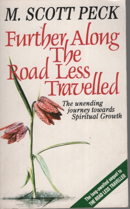Further Along the Road Less Travelled The Unending Journey Toward Spirittual Growth. the Edited Lectures