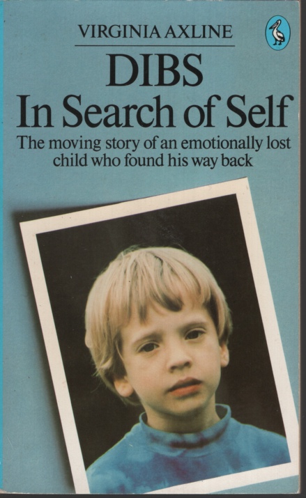Dibs : in Search of Self. Personality Development in Play Therapy